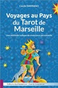 [9782358051972] Voyages au Pays du Tarot de Marseille - Une méthode ludique de croissance personnelle