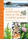[9782359810981] Glaner algues, fruits de mer et plantes sauvages - Balades gourmandes sur la côte