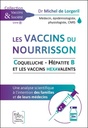 [9782360470808] Les vaccins du nourrisson - Coqueluche - Hépatite B et les vaccins hexavalents