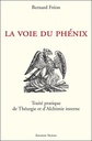 [9782370190024] La Voie du Phénix - Traité pratique de Théurgie et d'Alchimie interne