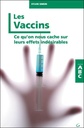 [9782733912966] Les Vaccins - Ce qu'on nous cache sur leurs effets indésirables