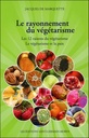 [9782923568195] Le rayonnement du végétarisme - Les 12 raisons du végétarisme - Le végétarisme et la paix