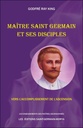 [9782923568485] Maître Saint Germain et ses disciples - Vers l'accomplissement de l'Ascension