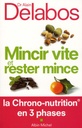 [9782226217806] Mincir vite et rester mince : La Chrono-nutrition en 3 phases, Dr Alain Delabos
