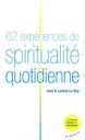 [9782351184196] 62 expériences de spiritualité quotidienne
