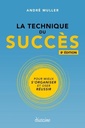 [9782354563554] La technique du succès ; pour mieux s'organiser et oser réussir (8e édition)