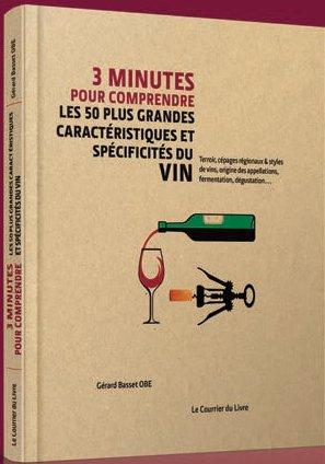 3 minutes pour comprendre ; 3mn pour comprendre 50 plus grandes caractéristiques et spécificités du vin