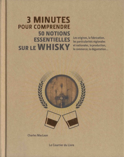 3 minutes pour comprendre ; 50 notions essentielles sur le whisky