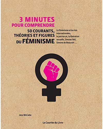 3 minutes pour comprendre ; 50 courants, théories et figures du féminisme