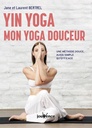 [9782889533824] Yin yoga : mon yoga douceur ; une méthode douce, aussi simple qu'efficace