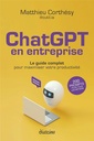 [9782354567262] ChatGPT en entreprise : le guide complet pour maximiser votre productivité