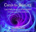 [3660341589007] Créer sa Réalité - Les Clefs de la Loi d'Attraction - CD