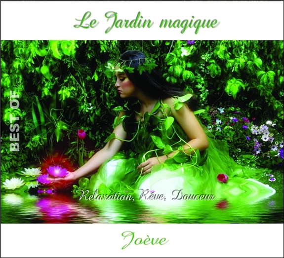 Le Jardin magique - Best of - Relaxation, Rêve, Douceur