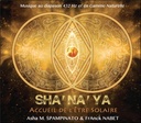 [3660341616437] Sha'Na'Ya - Accueil de l'être solaire - CD