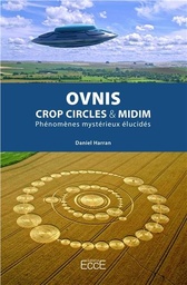 [9782351952887] Ovnis - Crop circles & Midim - Phénomènes mystérieux élucidés