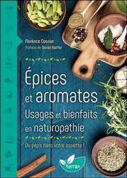 [9782359811230] Epices et aromates - Usages et bienfaits en naturopathie - Du pep's dans votre assiette