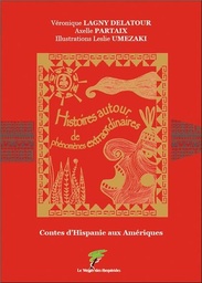 [9782365872829] Contes d'Hispanie aux Amériques - Histoires autour de phénomènes extraordinaires