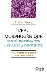[9782703312697] L'Eau morphogénique - Santé - Information et champs de conscience