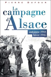 [9782733912782] La campagne d'Alsace - Automne 1944 - Hiver 1945