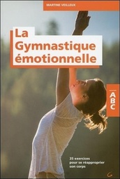 [9782733913673] La Gymnastique émotionnelle - 35 exercices pour se réapproprier son corps - ABC