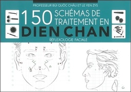 [9782733913727] 150 schémas de traitement en Dien Chan - Réflexologie faciale