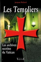 [9782841974610] Les Templiers - Les archives secrètes du Vatican