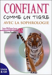 [9782850906107] Confiant comme un tigre avec la sophrologie - Livre & CD