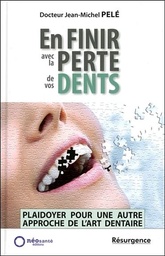 [9782874341687] En finir avec la perte de vos dents - Plaidoyer pour une autre approche de l'art dentaire