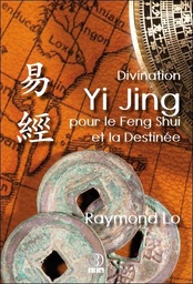 [9782875140968] Divination Yi Jing pour le Feng Shui et la Destinée