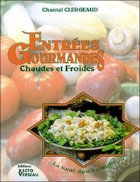 [9782883430693] Entrées Gourmandes - Chaudes et Froides - La Santé dans l'Assiette