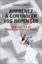 [9782890926165] Apprenez à contrôler vos dépenses - Guide pour ceux qui n'aiment pas se faire un budget