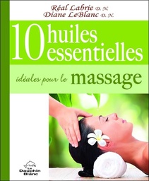 [9782894365670] 10 huiles essentielles idéales pour le massage
