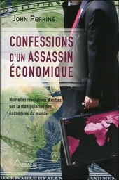 [9782896263059] Confessions d'un assassin économique - Nouvelles révélations d'initiés sur la manipulation des économies du monde