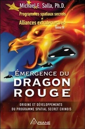 [9782896265503] Emergence du Dragon rouge - Programmes spatiaux secrets et Alliances extraterrestres Tome 4