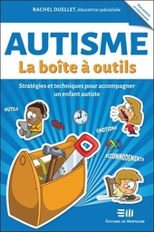 [9782897921347] Autisme - La boîte à outils - Stratégies et techniques pour accompagner un enfant autiste