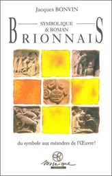 [9782909507231] Brionnais Symbolique & Roman - Du symbole aux méandres de l'Oeuvre !