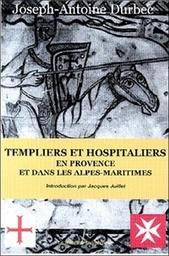 [9782913826137] Templiers et Hospitaliers en Provence et dans les Alpes-Maritimes