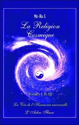[9782915222258] La religion cosmique Tome 1, 2 et 3 - La voie de l'harmonie universelle