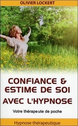 [9782916149141] Confiance & estime de soi avec l'hypnose