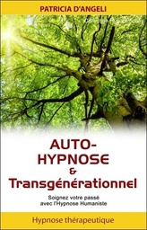 [9782916149233] Auto-hypnose & transgénérationnel