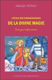 [9782923568393] L'école des connaissances de la divine magie - Conte pour l'enfant intérieur