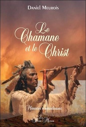 [9782923647661] Le Chamane et le Christ - Mémoires amérindiennes