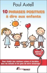 [9782924639665] 10 phrases positives à dire aux enfants - Pour établir des relations saines et durables avec les enfants...