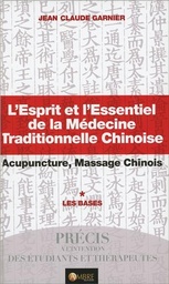 [9782940500246] L'Esprit et l'Essentiel de la Médecine Traditionnelle Chinoise - Les Bases