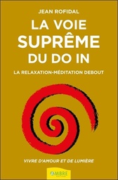 [9782940594313] La voie suprême du Do In - La relaxation-méditation debout