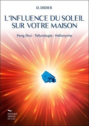 [9782970123279] L'influence du soleil sur votre maison - Feng-shui - Tellurologie - Hélionymie
