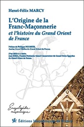[9791097414177] L'Origine de la Franc-Maçonnerie et l'histoire du Grand Orient de France
