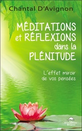 [9782897884840] Méditations et réflexions dans la plénitude - L'effet miroir de vos pensées