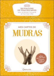 [9782733915318] Mes cartes de Mudras - 58 positions de yoga des mains pour améliorer ma santé et mon bien-être - Coffret