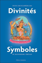 [9782354540678] Petite encyclopédie des Divinités et Symboles du bouddhisme tibétain